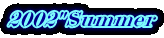 2002"Summer